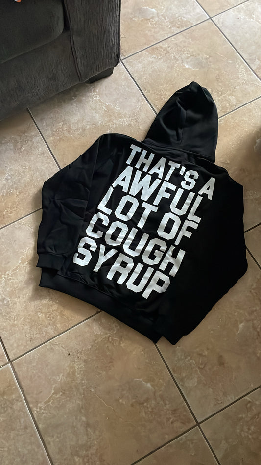 That’s A Awful Lot Of Cough Syrup Hoodie